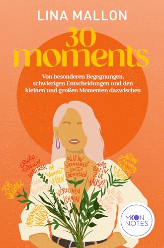 30 Moments: Von besonderen Begegnungen, schwierigen Entscheidungen und den kleinen und großen Momenten dazwischen. New Adult Buch ab 16 Jahren (30 Thoughts)
